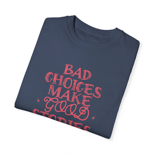 bad choices t-shirt